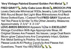 Vtg Enamel Golden Pot-Metal? FRED GRAY? Jelly-Cabs Love-Birds? BROOCH-PIN